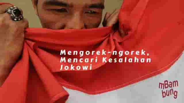 Mengorek-ngorek, Mencari Kesalahan Jokowi